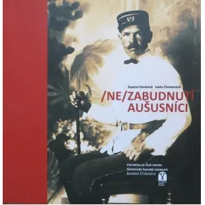 Nezabudnutí aušusníci. Zuzana Denková, Iveta Chovanová.