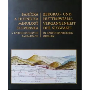 Banícka a hutnícka minulosť Slovenska. Kašiarová Elena.