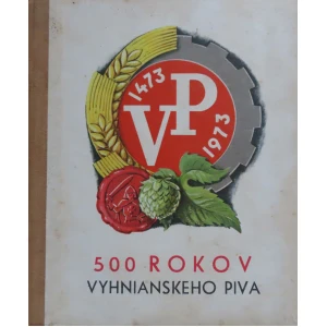 500 rokov VYHNIANSKEHO PIVA: M. Grigeľ, E. Folajtár, 1973.