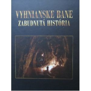 Vyhnianske bane - zabudnutá história.