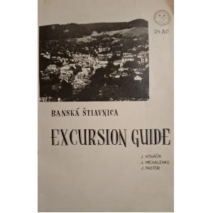 Banská Štiavnica excursion quide. J. Kováčik, J. Michalenko, J. Pastor
